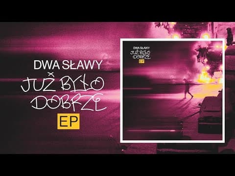 Dwa Sławy - Już było dobrze EP (cały album)