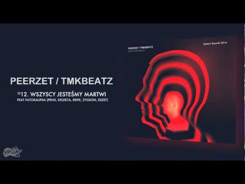PEERZET / TMKBEATZ - Wszyscy jesteśmy martwi (ft. PA...