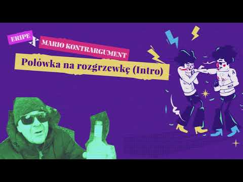 ERIPE x MARIO KONTRARGUMENT - POŁÓWKA NA ROZGRZEWKĘ ...