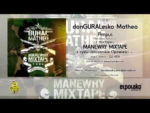 07. donGURALesko Matheo - Pimpuś feat. Kaczor, Ramon...
