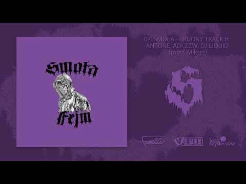 07. Smoła - Brudny track ft Antone, Adi ZZW, Dj Liqu...