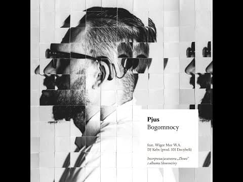 Pjus - Bogomnocy feat. Wigor Mor W.A. DJ Kebs, prod....
