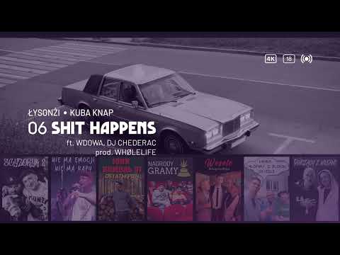 Łysonżi & Kuba Knap - Shit happens ft. WdoWA, DJ Che...
